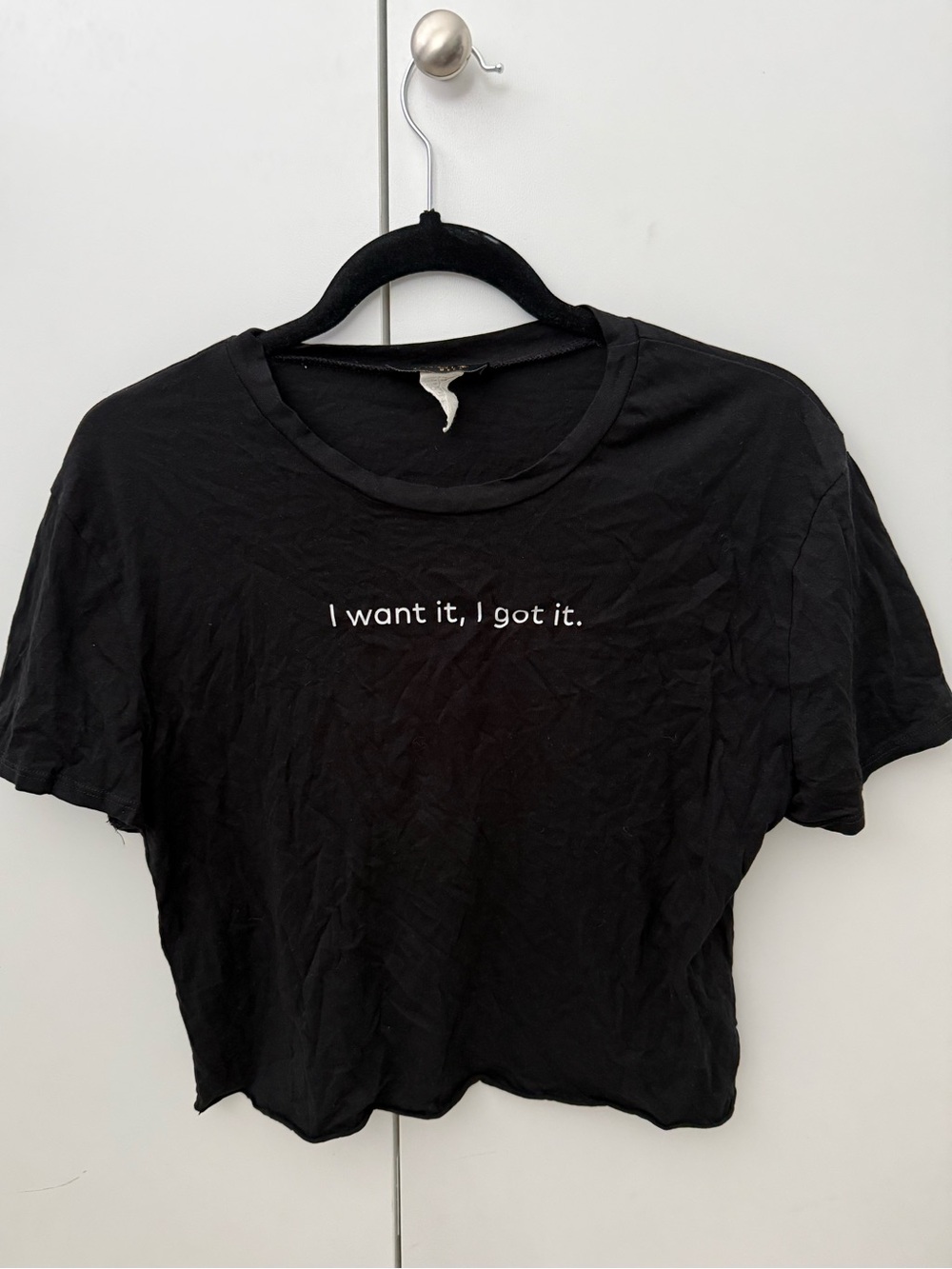 I Want It I Got It Black Size Medium T-shirt